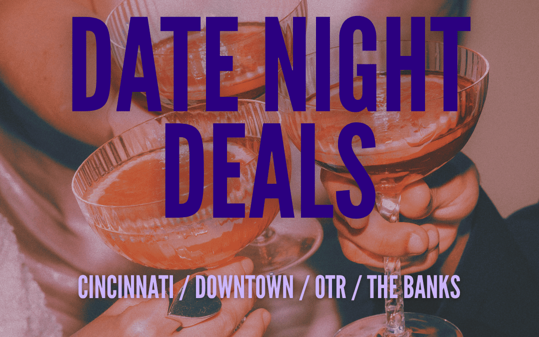 Cincinnati / Downtown / OTR / The Banks Date Night Deals